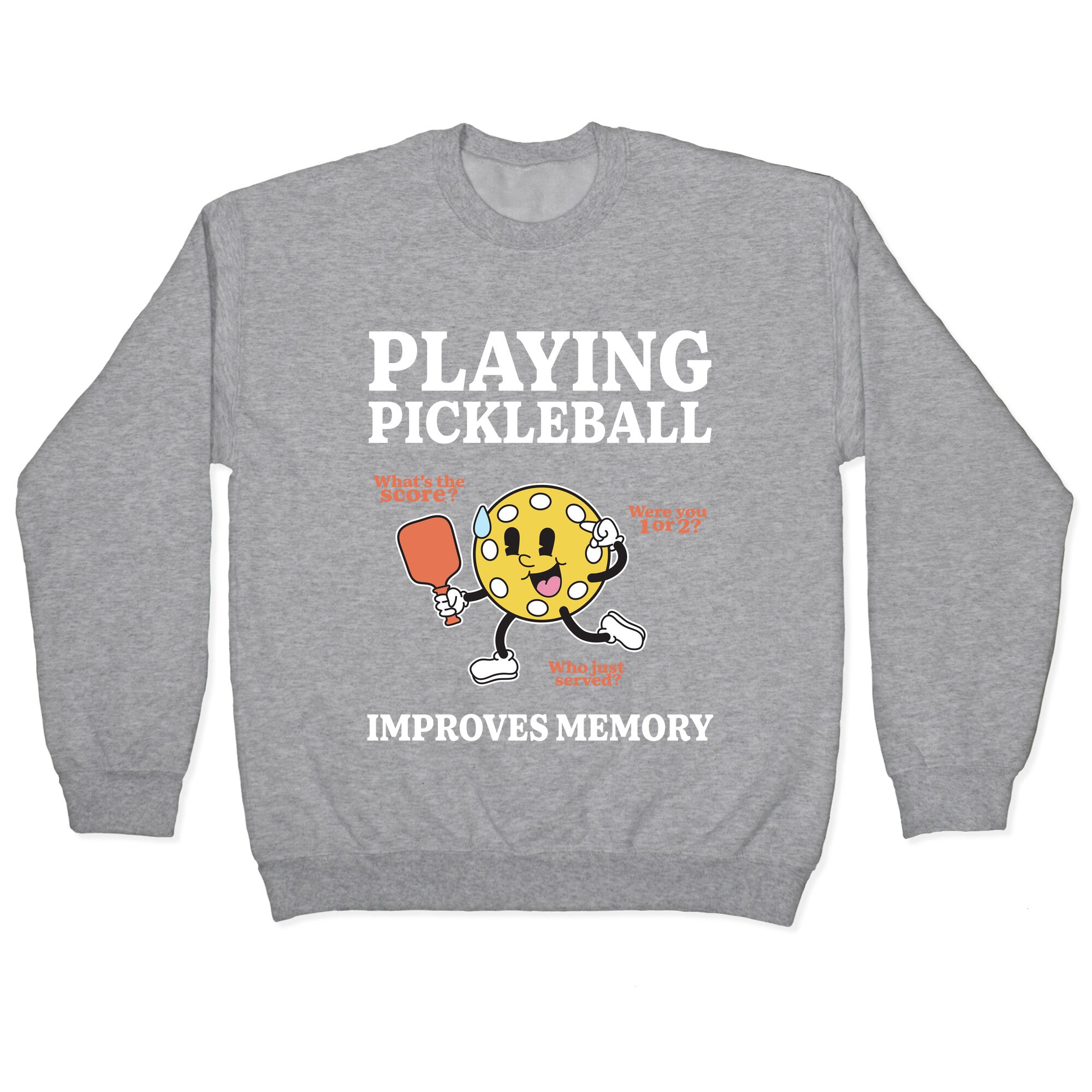 Playing Pickleball Improves Memory Crewneck Sweatshirt